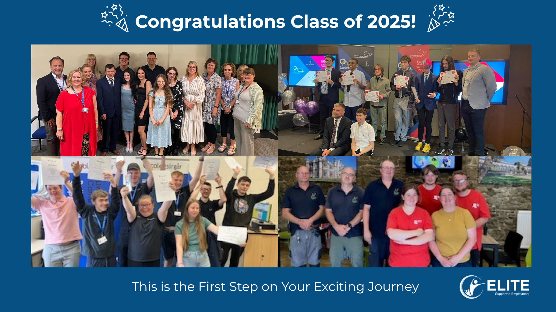 Main title reads 'Congratulations Class of 2025'. There are four sperate group photos of interns graduating on stage, some are celebrating and raising their hands, some look happy. Employment advisors, mentors and senior staff from colleges and ELITE are present. too Subtitle reads: This is the first step on your existing journey. There is an ELITE logo in the bottom right corner.